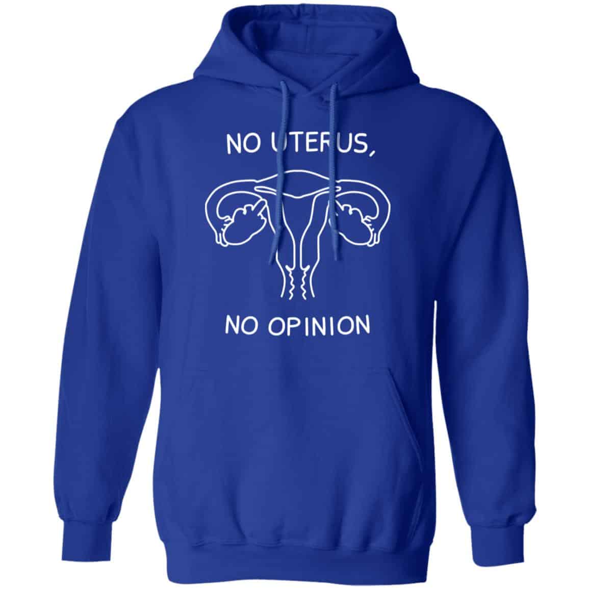 No Uterus, No Opinion Shirt, Hoodie, Tank