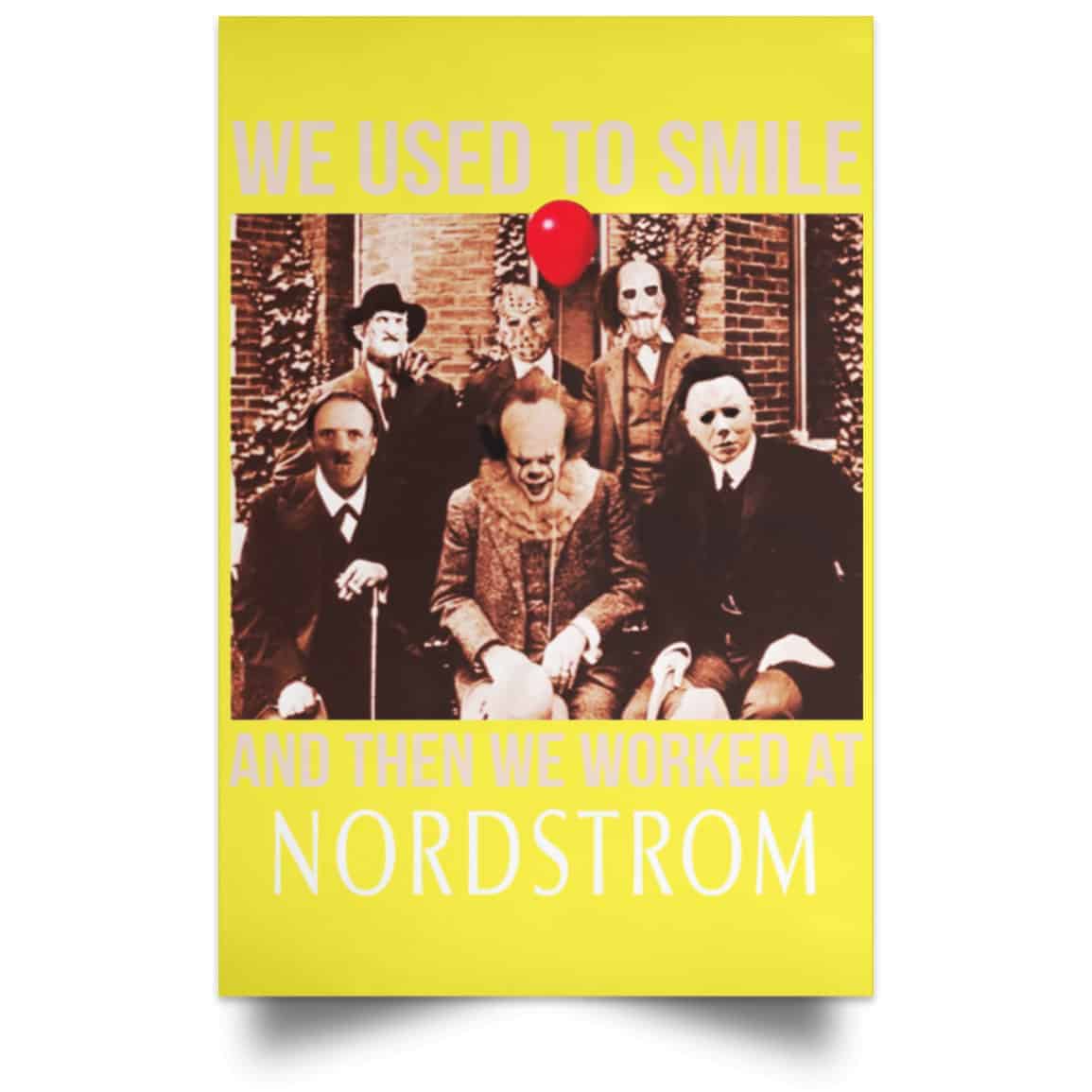We Used To Smile And Then We Worked At Nordstrom Posters