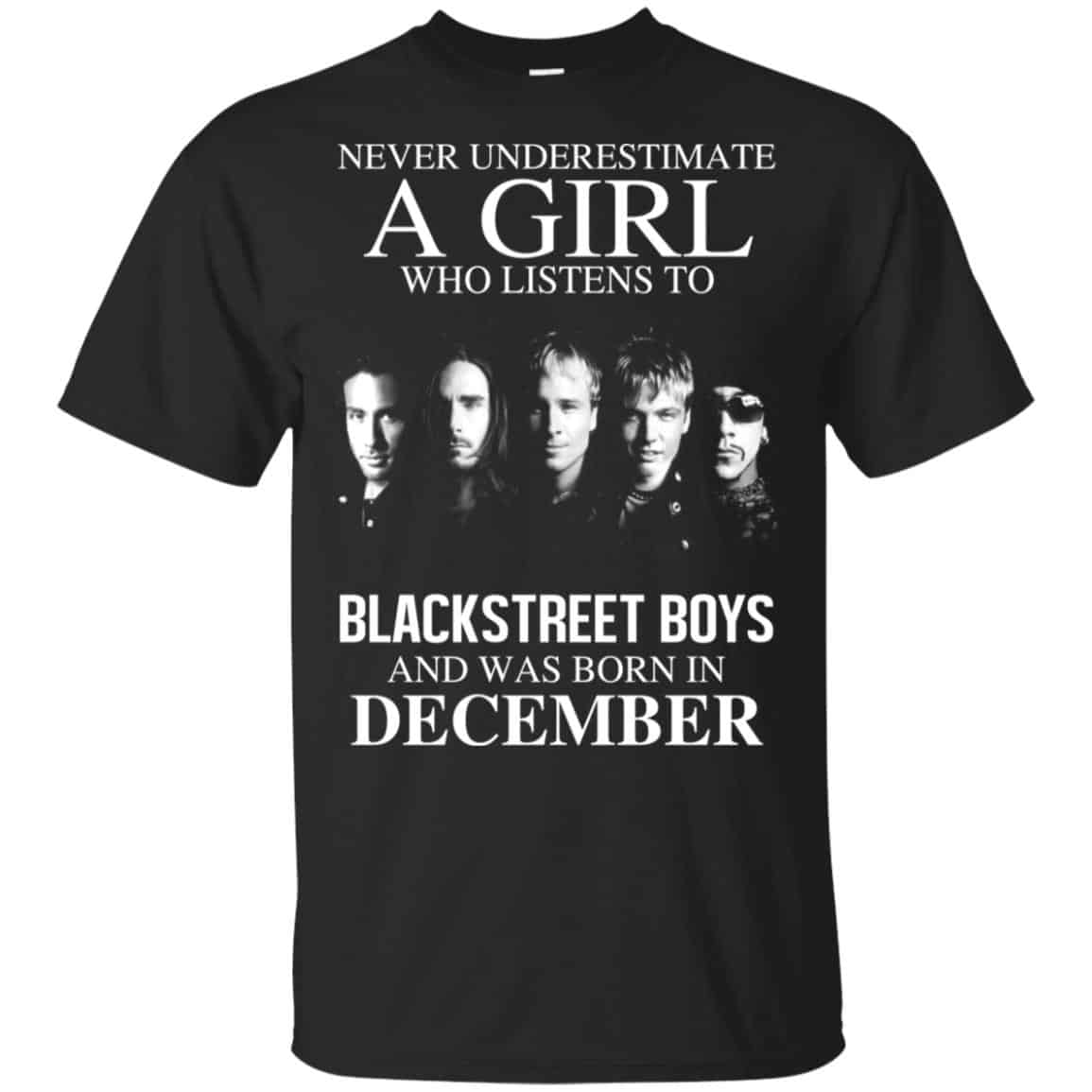 A Girl Who Listens To Backstreet Boys And Was Born In December T-Shirts, Hoodie, Tank