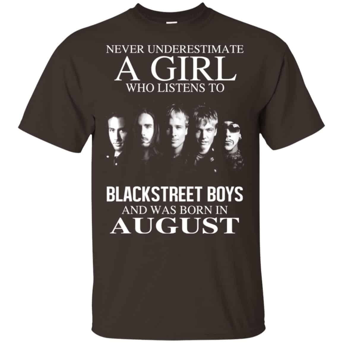 A Girl Who Listens To Backstreet Boys And Was Born In August T-Shirts, Hoodie, Tank
