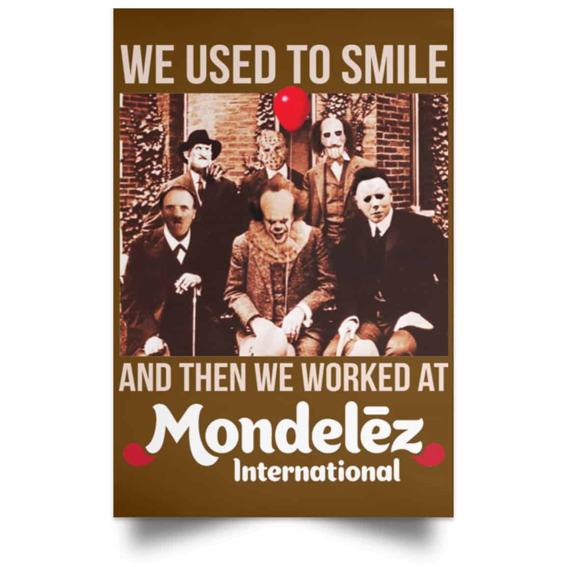We Used To Smile And Then We Worked At Mondelez International Posters