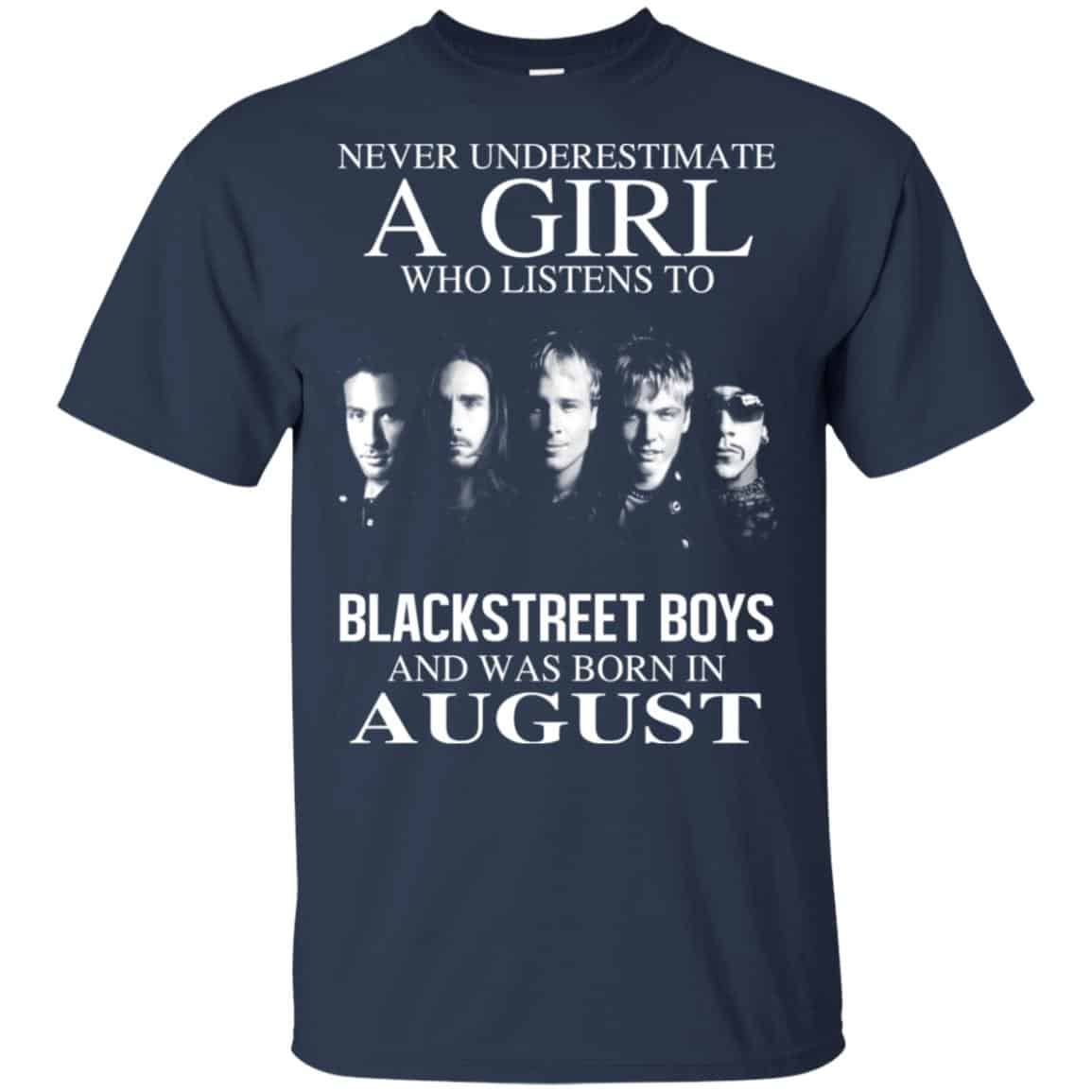 A Girl Who Listens To Backstreet Boys And Was Born In August T-Shirts, Hoodie, Tank