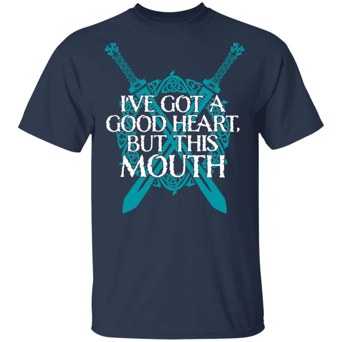 I’ve Got A Good Heart But This Mouth Shield Maiden Viking Shirt, Hoodie, Tank