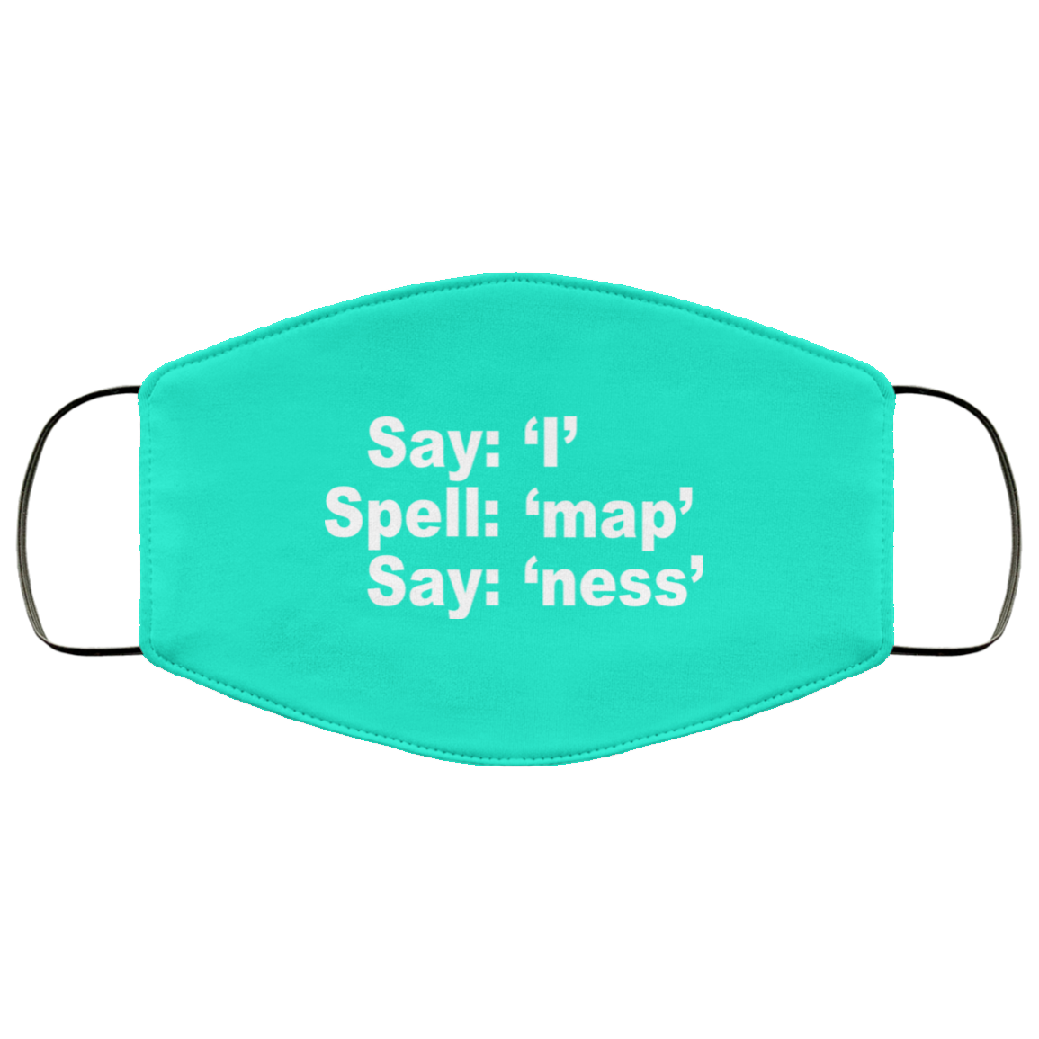 Say I Spell Map Say Ness Face Mask