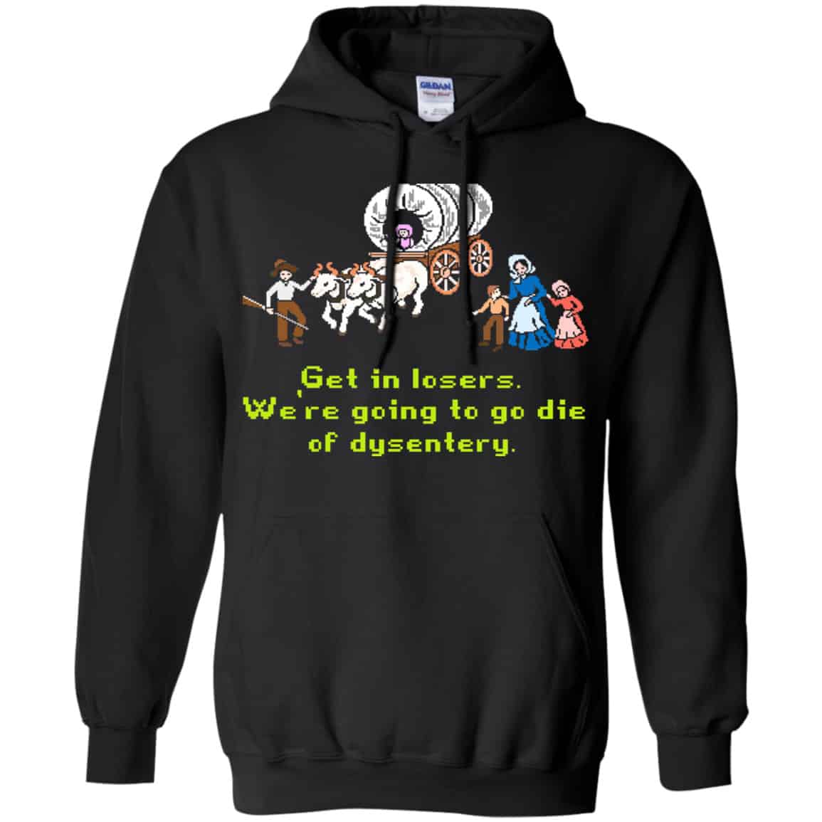 Get In Losers We’re Going To Go Die Of Dysentery Shirt, Hoodie, Tank