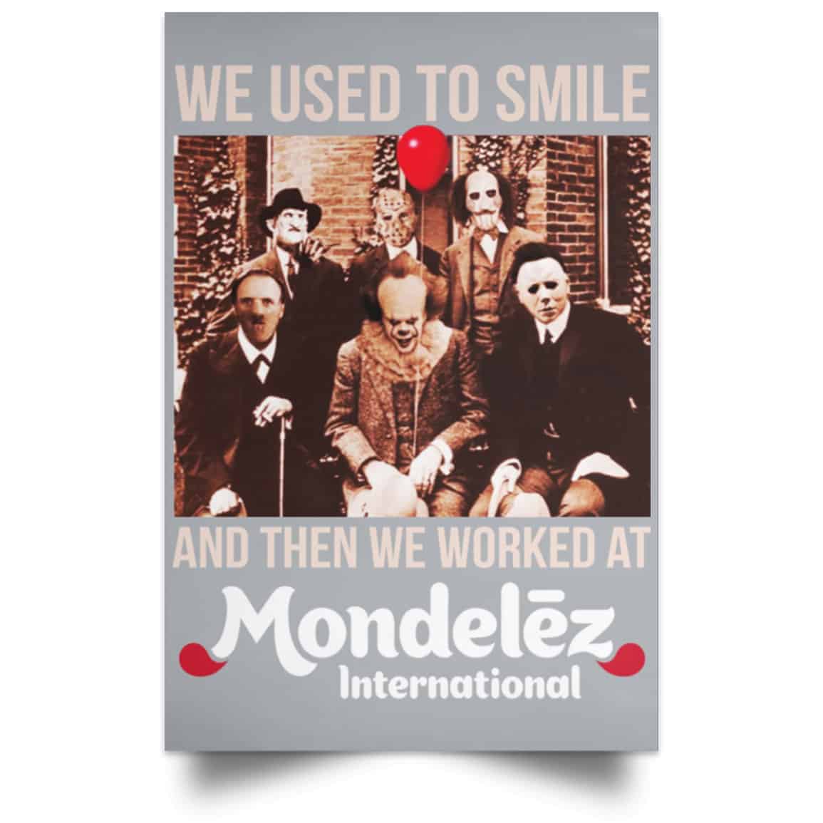 We Used To Smile And Then We Worked At Mondelez International Posters