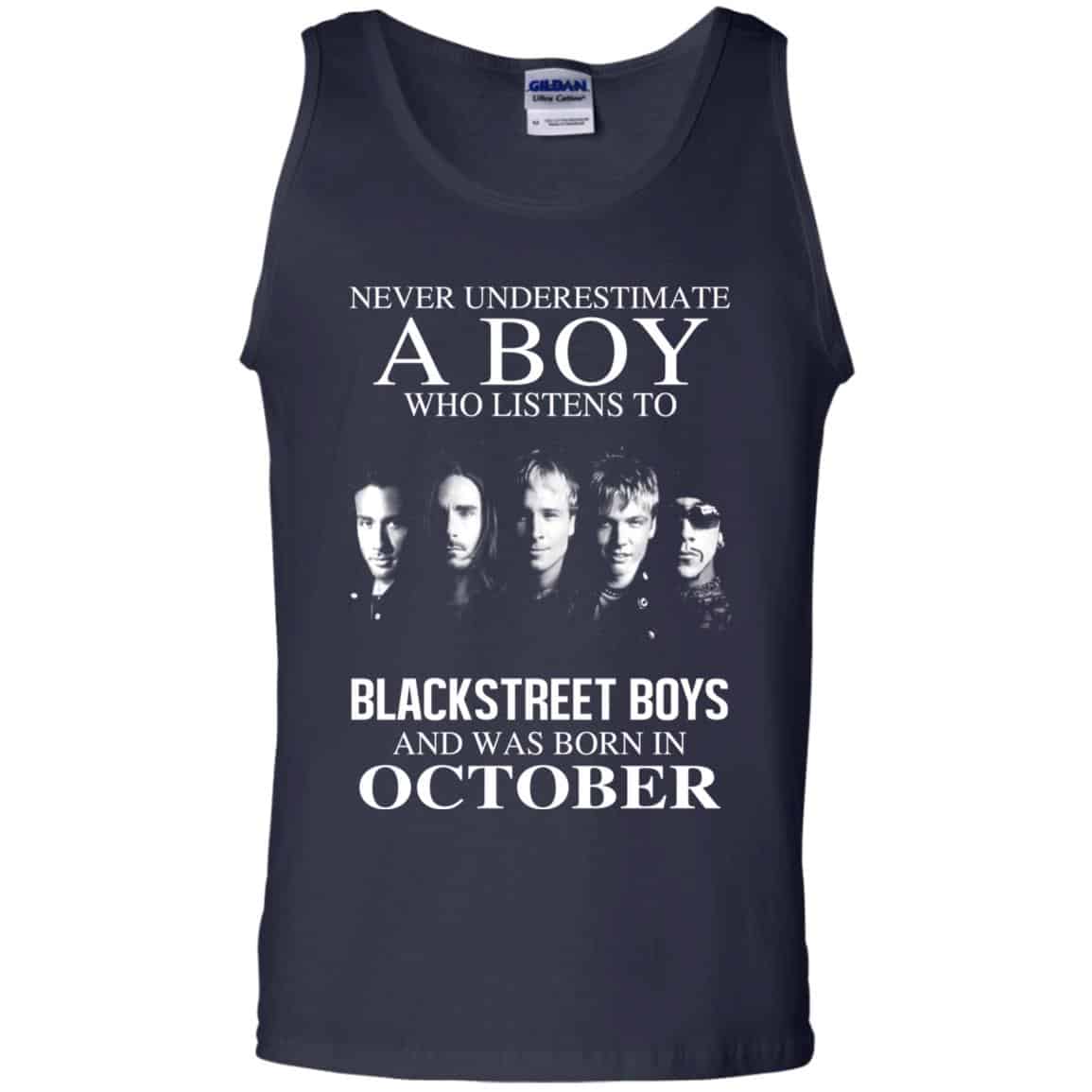 A Boy Who Listens To Backstreet Boys And Was Born In October T-Shirts, Hoodie, Tank