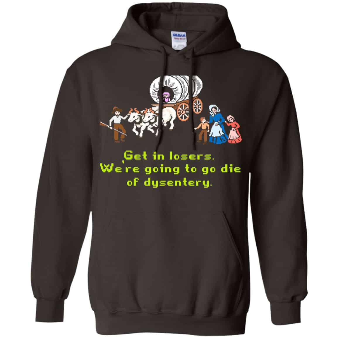 Get In Losers We’re Going To Go Die Of Dysentery Shirt, Hoodie, Tank