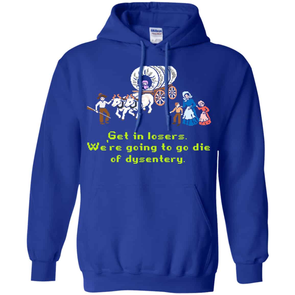 Get In Losers We’re Going To Go Die Of Dysentery Shirt, Hoodie, Tank