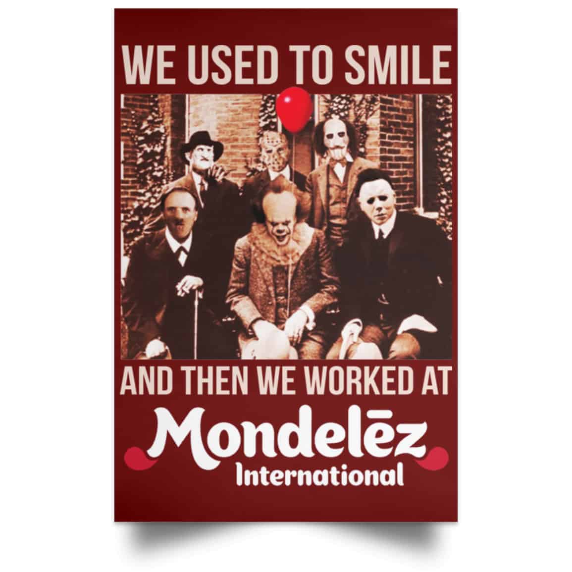 We Used To Smile And Then We Worked At Mondelez International Posters