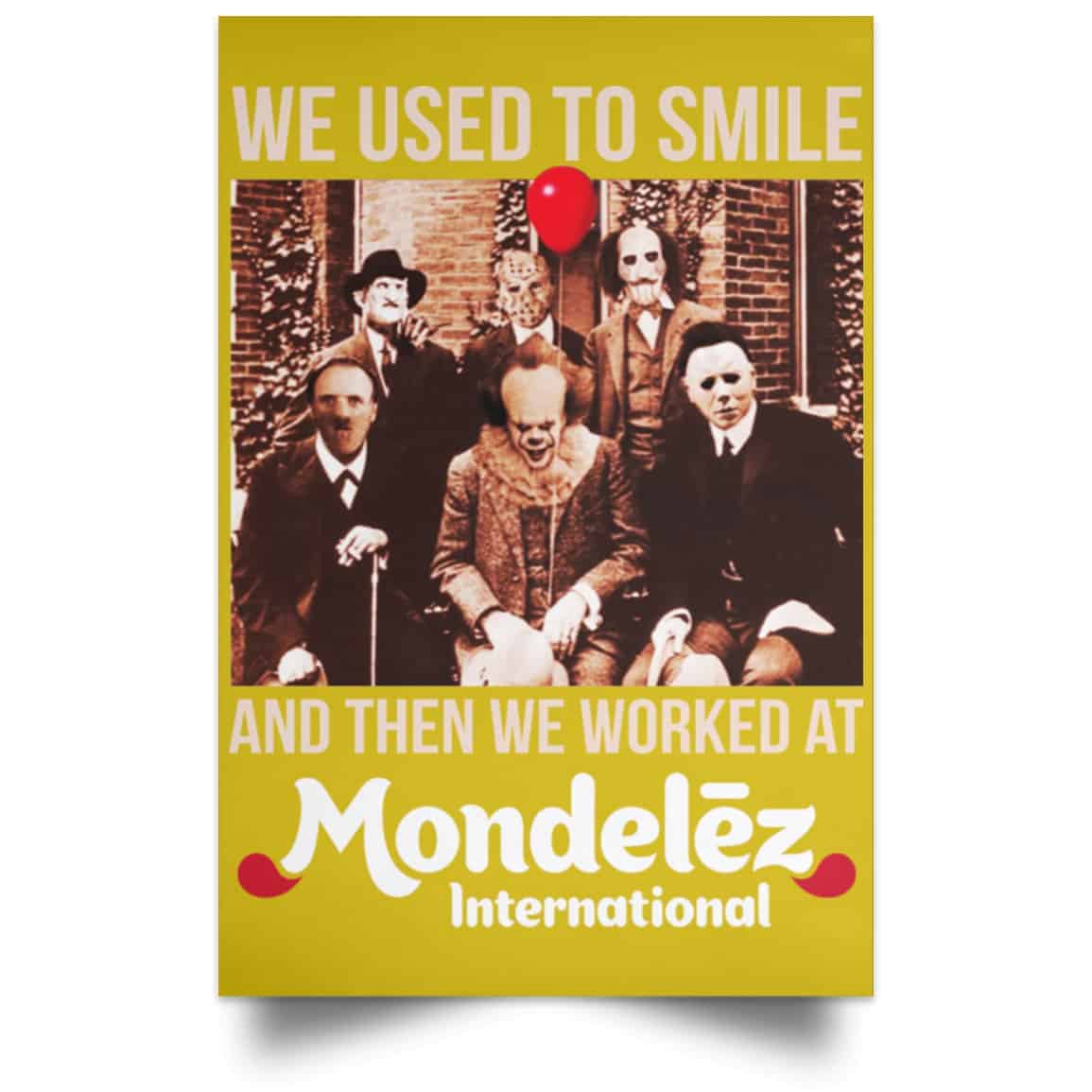 We Used To Smile And Then We Worked At Mondelez International Posters