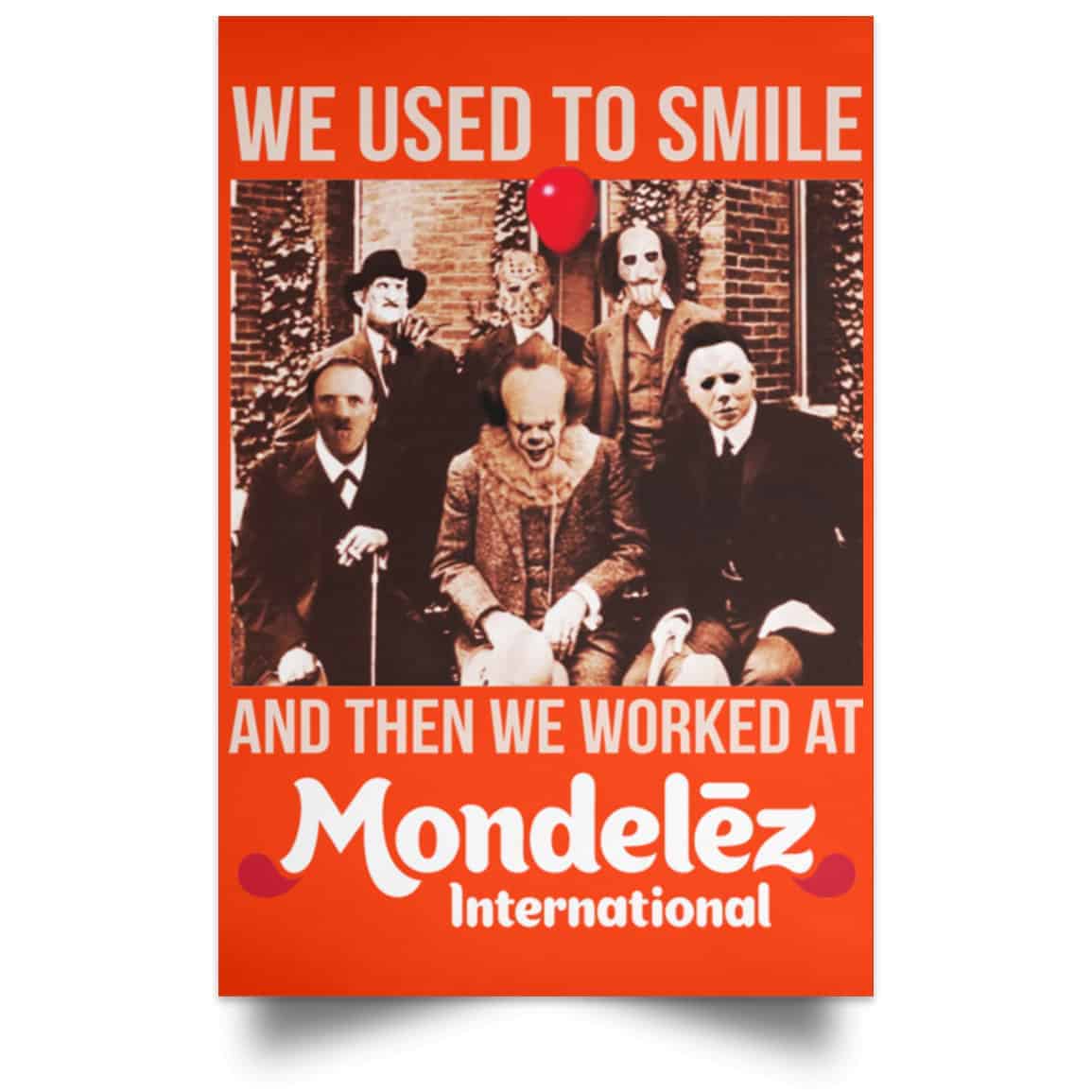 We Used To Smile And Then We Worked At Mondelez International Posters