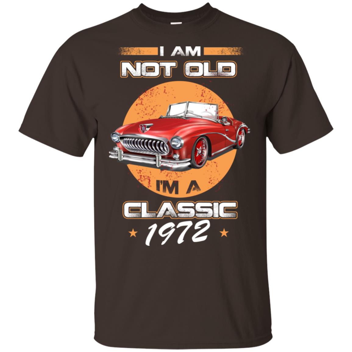 Car I’m Not Old I’m A Classic 1972 T-Shirts, Hoodie, Tank