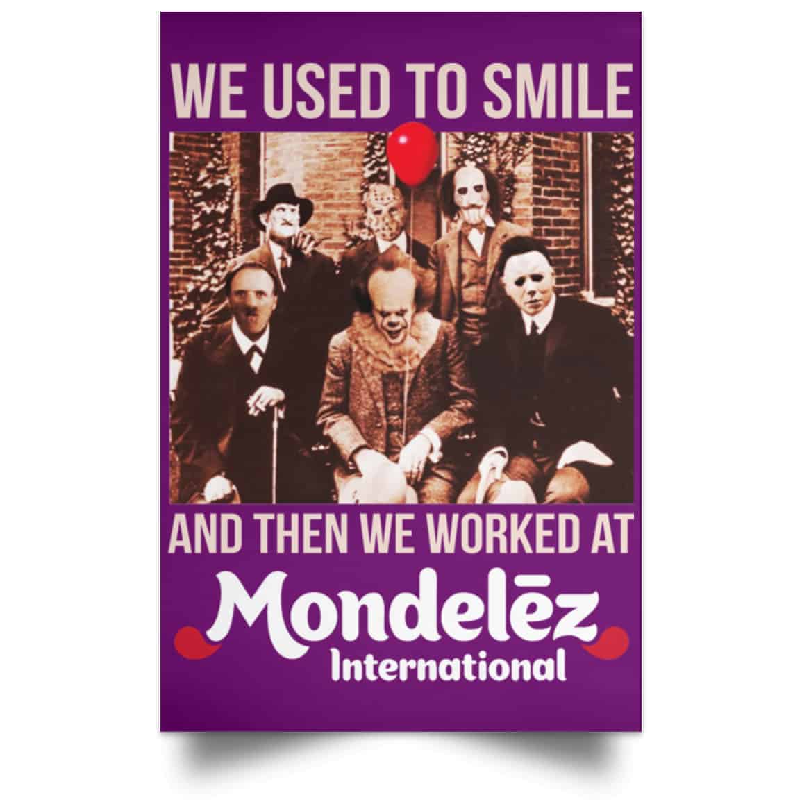 We Used To Smile And Then We Worked At Mondelez International Posters