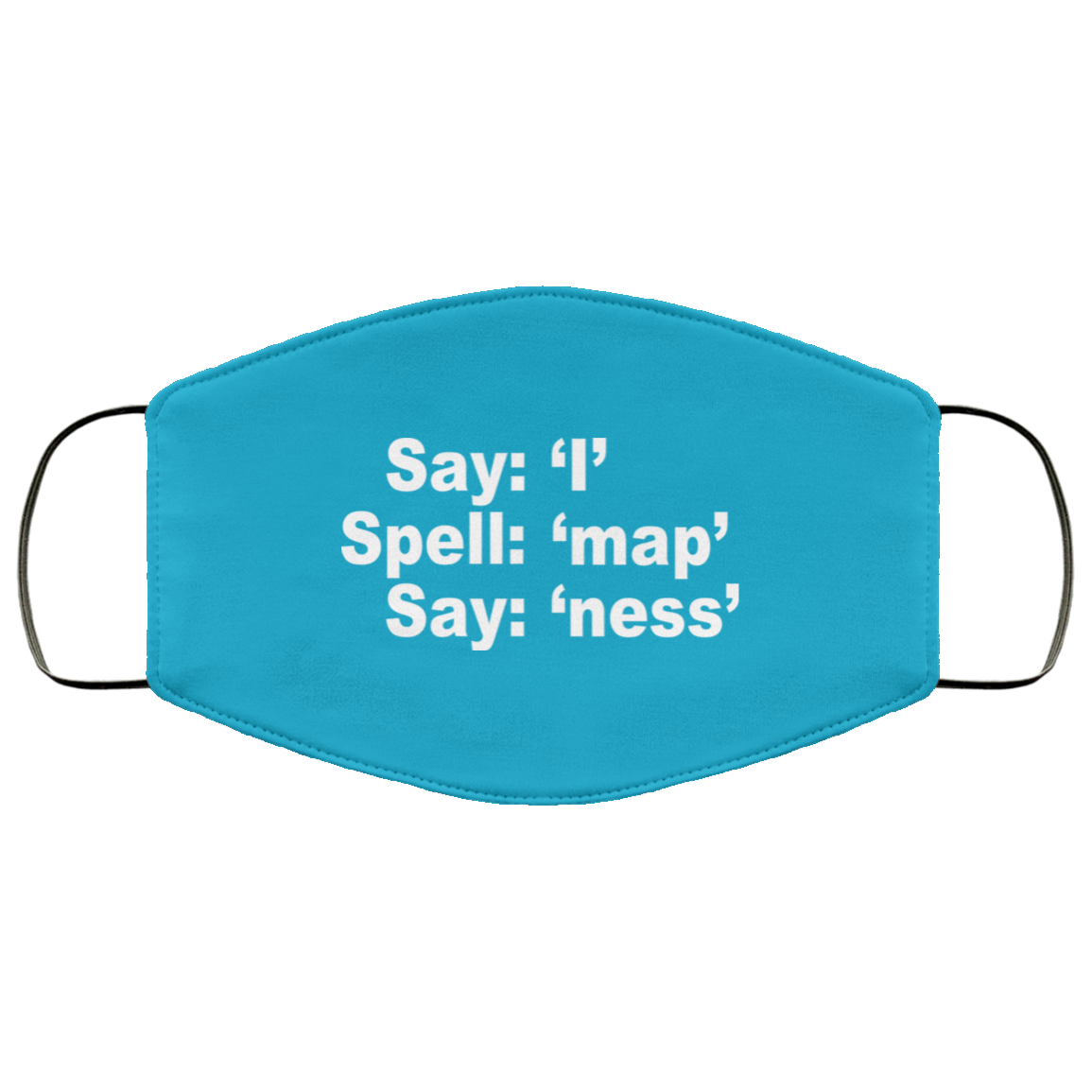 Say I Spell Map Say Ness Face Mask
