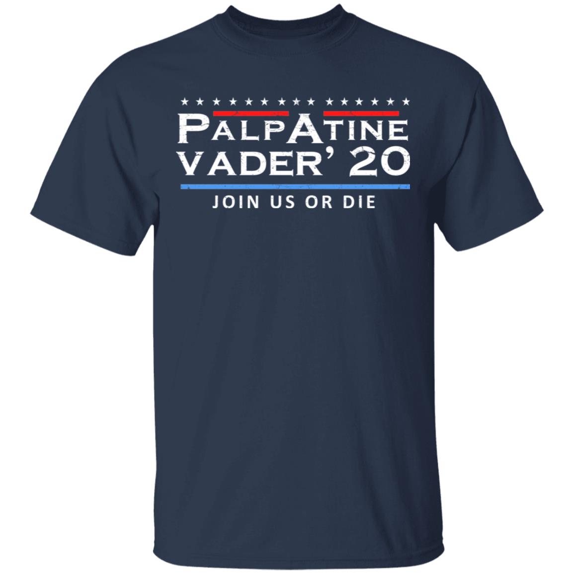 Palpatine Vader 2020 Join Us Or Die Shirt, Hoodie, Tank