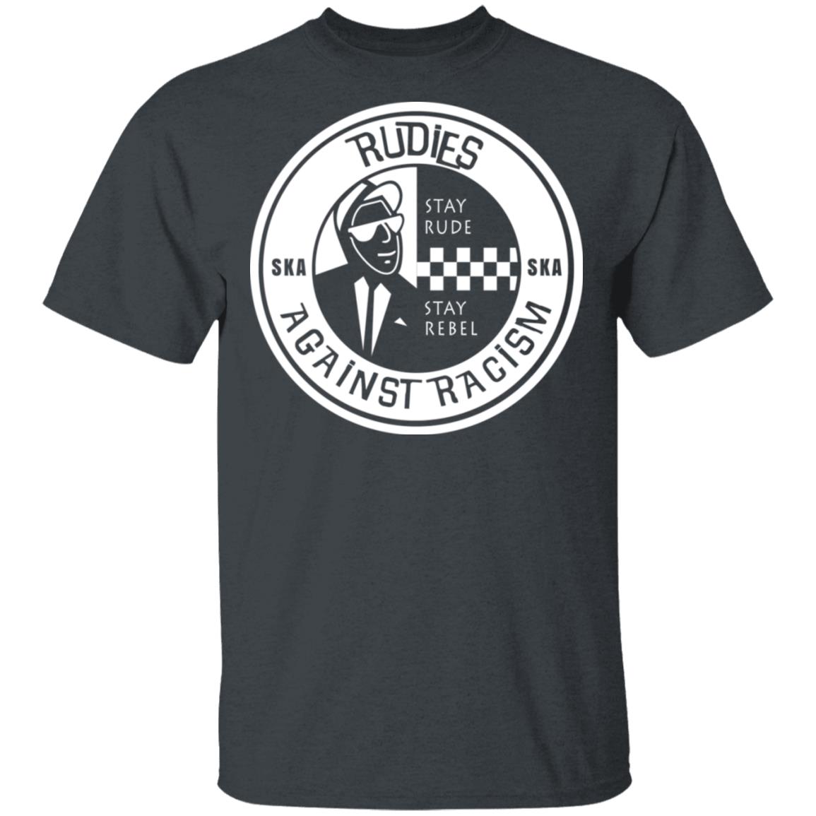 Rudies Against Racism Stay Rude Stay Rebel Shirt, Hoodie, Tank