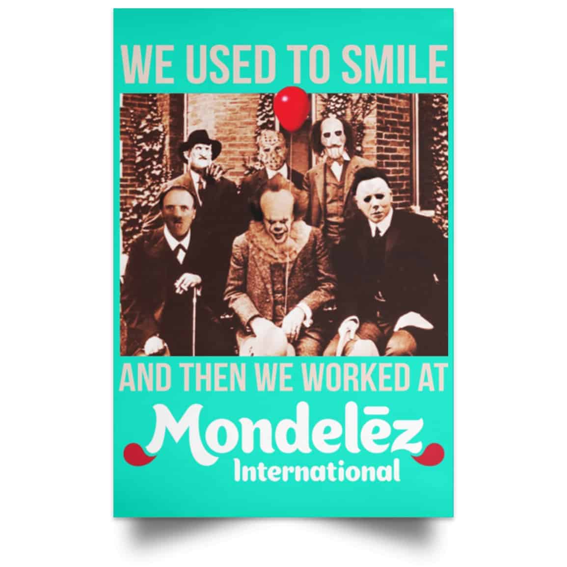 We Used To Smile And Then We Worked At Mondelez International Posters