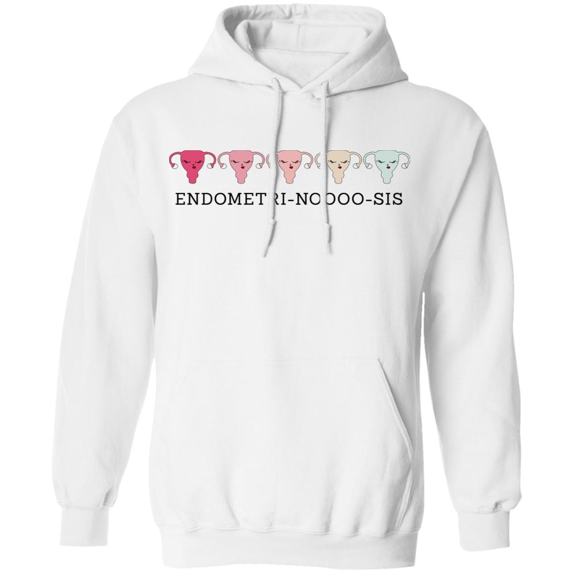 Endometri Noooo Sis Shirt, Hoodie, Tank