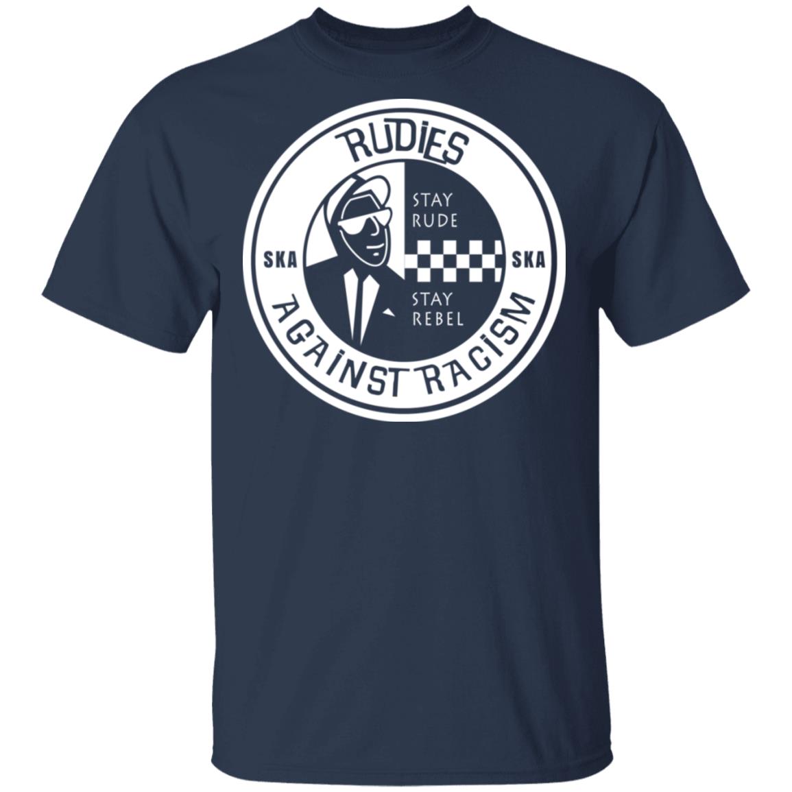 Rudies Against Racism Stay Rude Stay Rebel Shirt, Hoodie, Tank