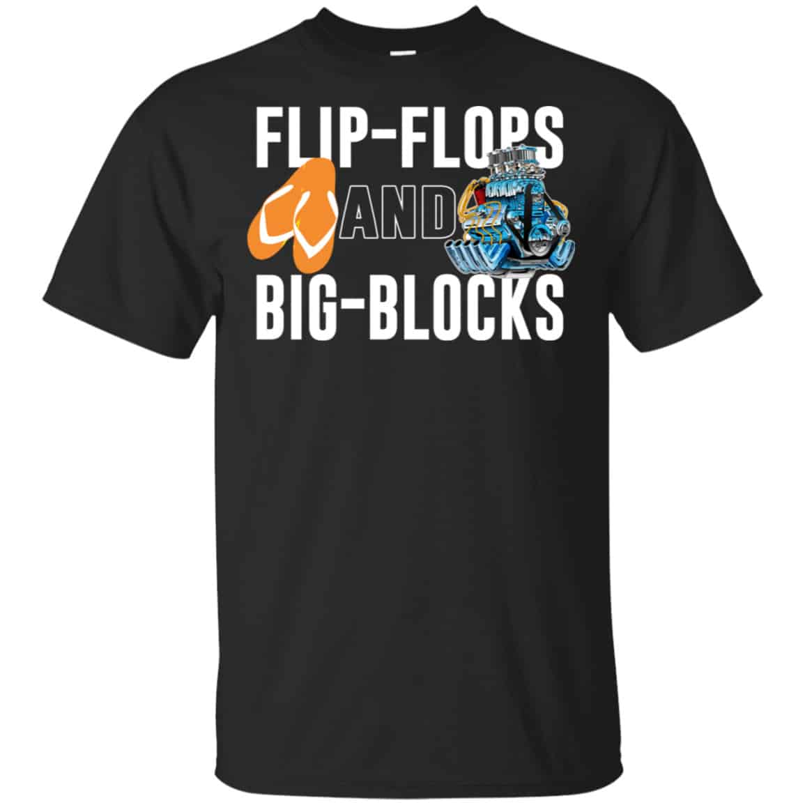 Flip Flops And Big Blocks Shirt, Hoodie, Tank