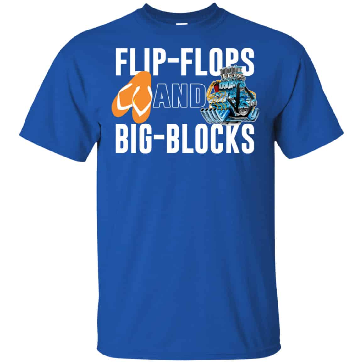 Flip Flops And Big Blocks Shirt, Hoodie, Tank