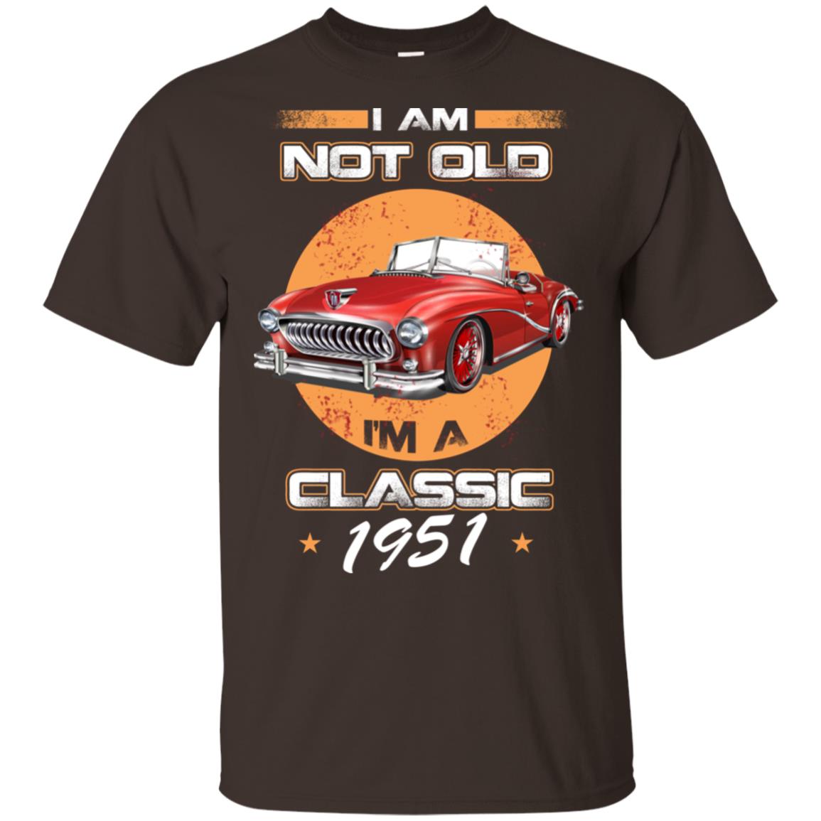 Car I’m Not Old I’m A Classic 1951 T-Shirts, Hoodie, Tank