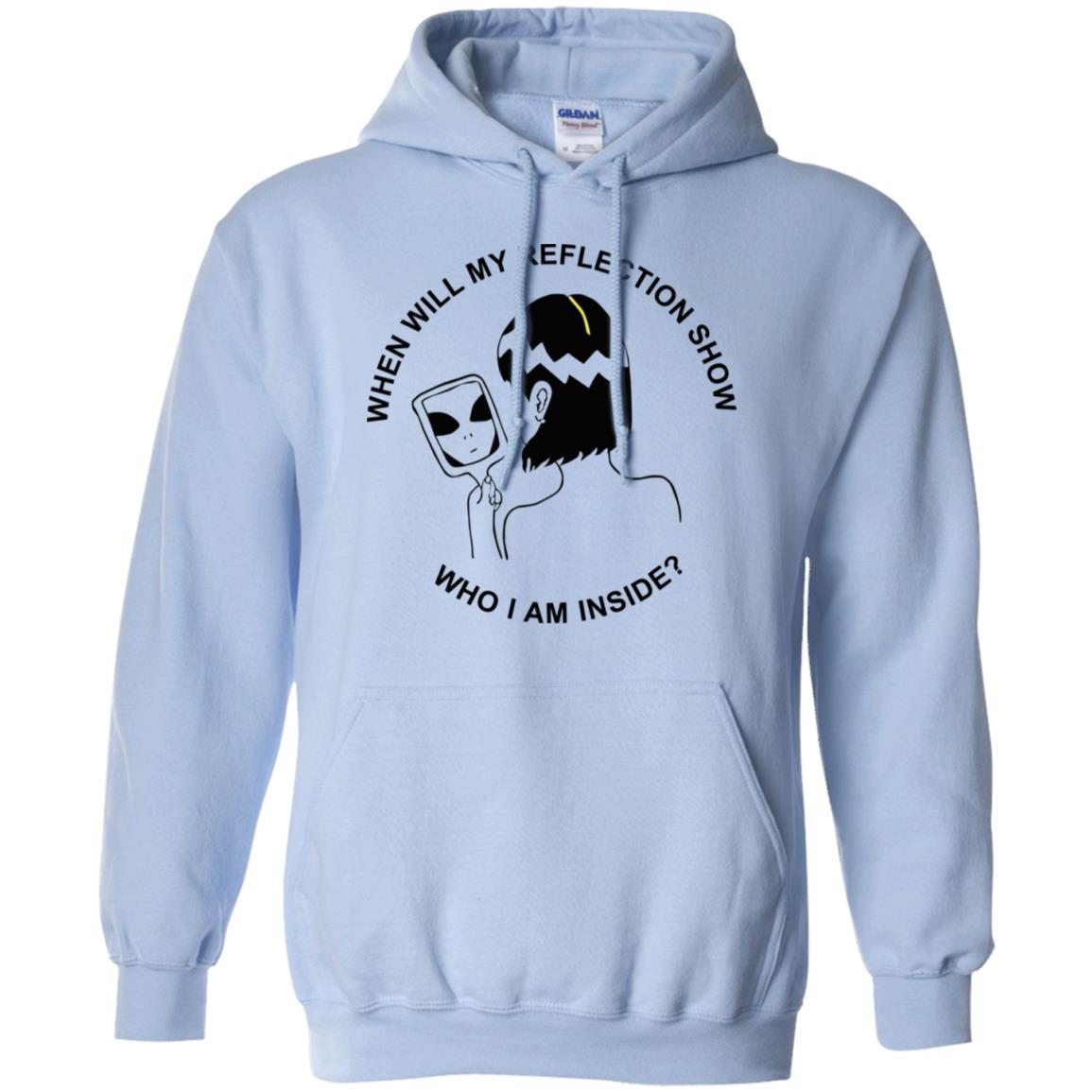 When Will My Reflection Show Who I Am Inside T-Shirts, Hoodie, Tank
