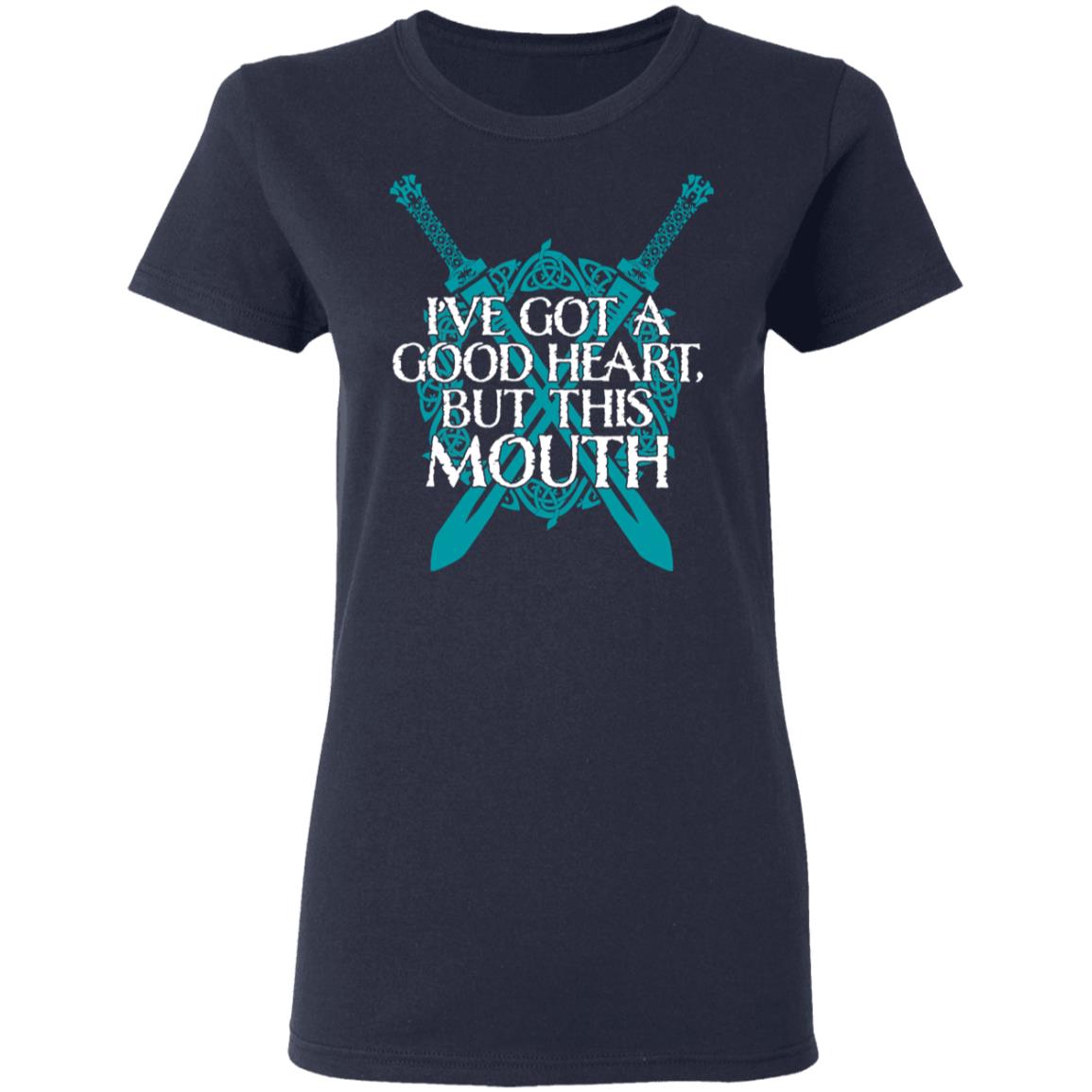 I’ve Got A Good Heart But This Mouth Shield Maiden Viking Shirt, Hoodie, Tank