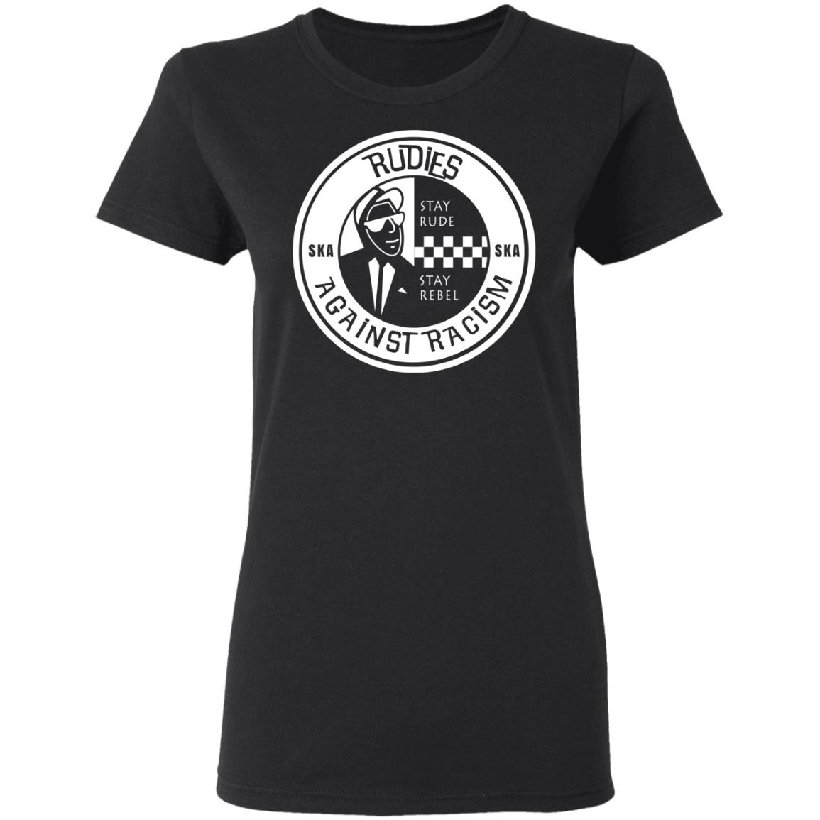 Rudies Against Racism Stay Rude Stay Rebel Shirt, Hoodie, Tank