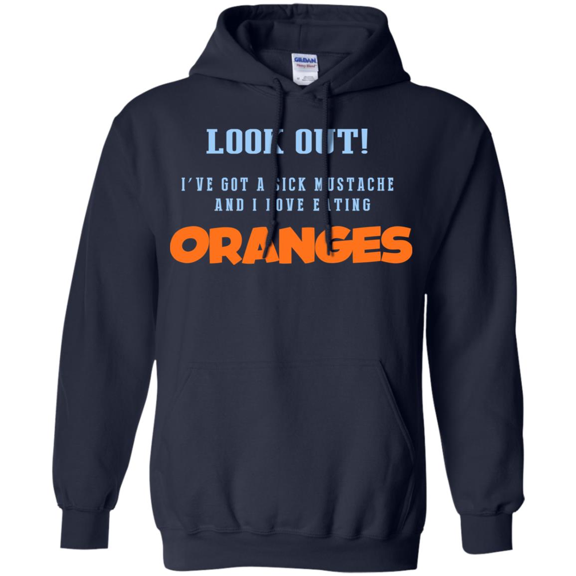 Oranges Food T-Shirts, I’ve Got A Sick Mustache And I Love Eating T-Shirts, Hoodie, Tank