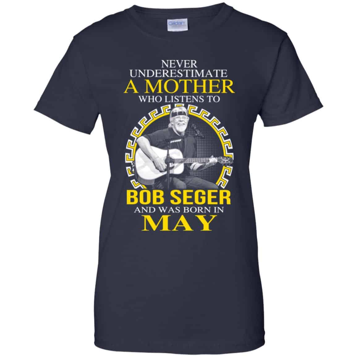 A Mother Who Listens To Bob Seger And Was Born In May T-Shirts, Hoodie, Tank