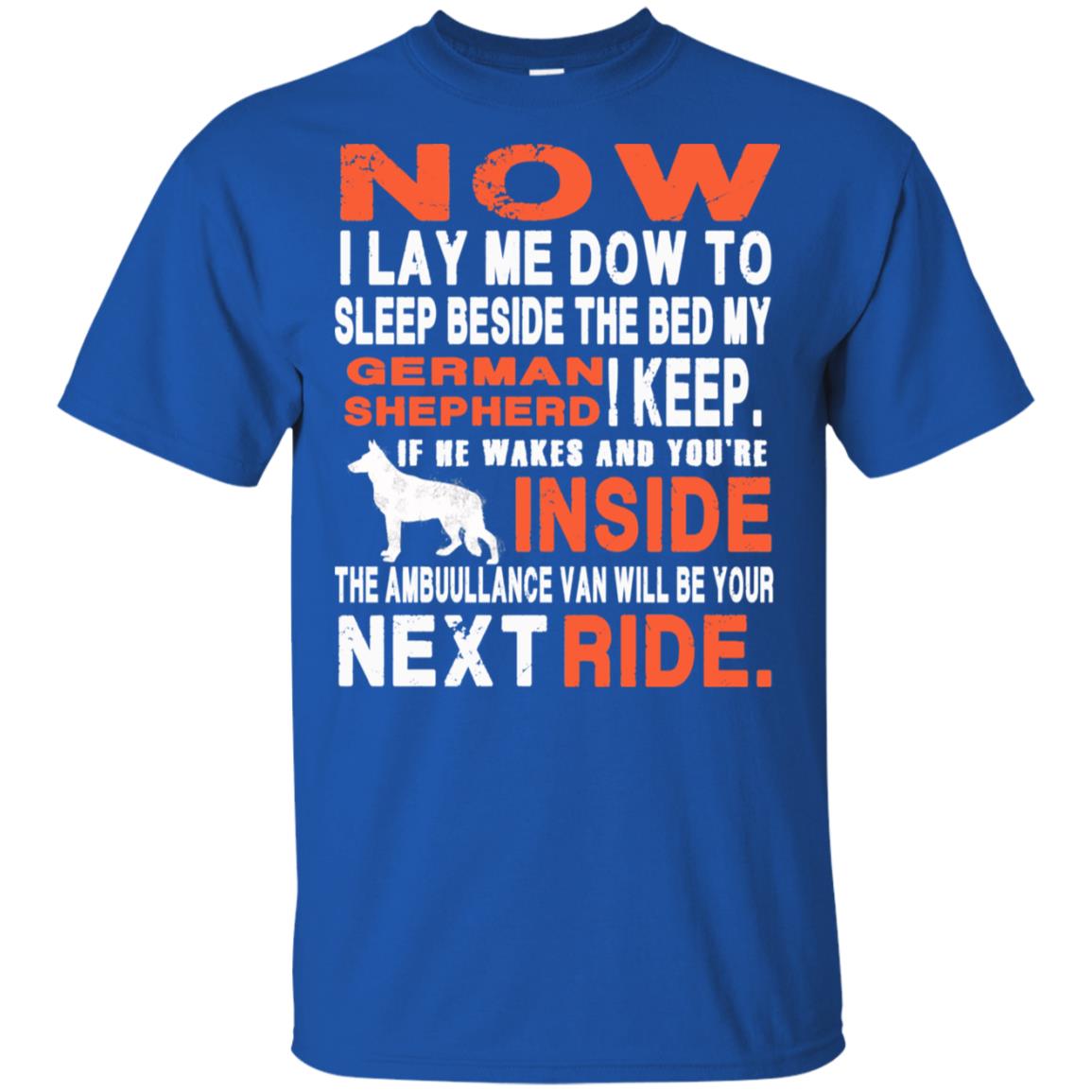 German Shepherd Lovers: I Lay Me Dow To Sleep Beside The Bed My German Shepherd T-Shirts, Hoodie, Tank