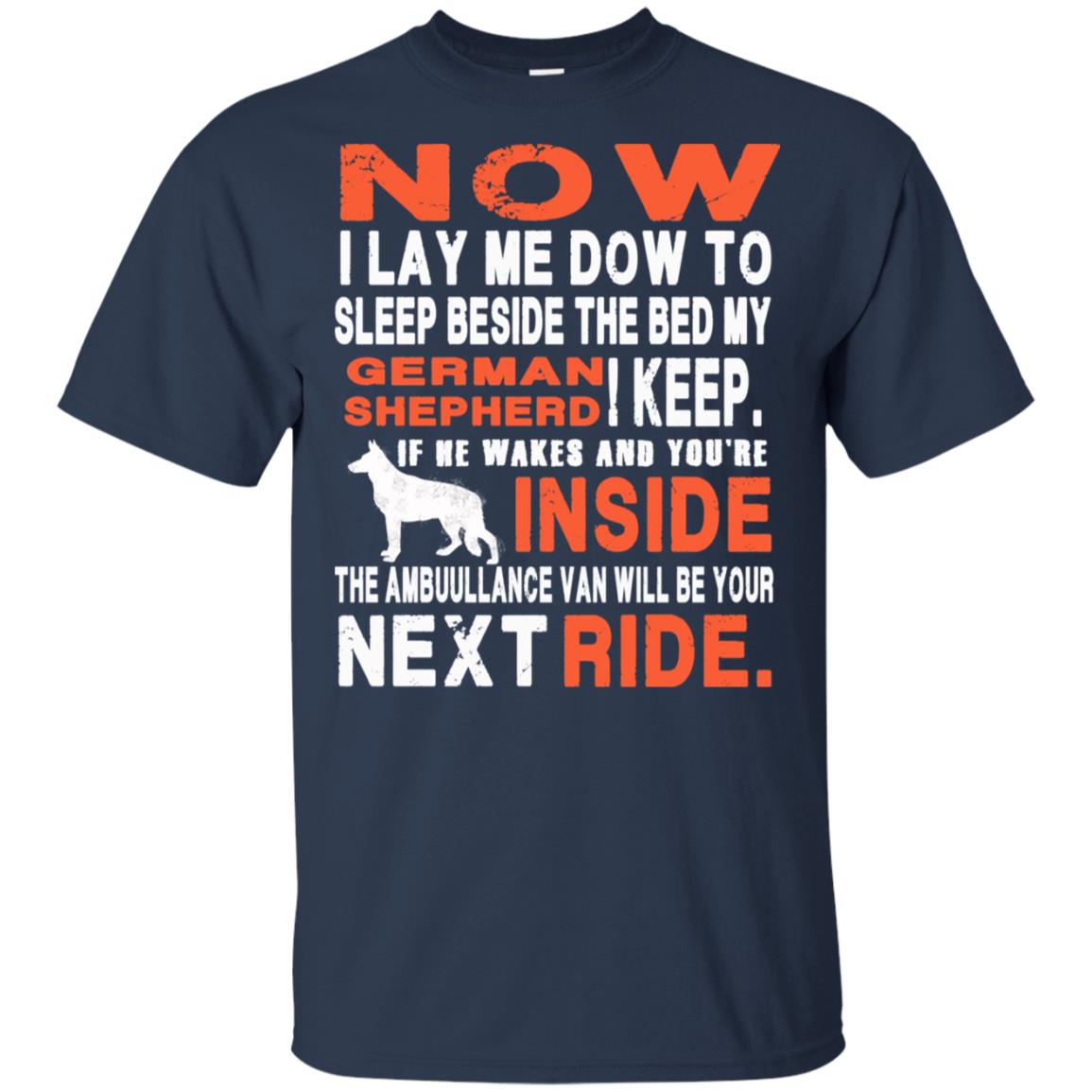 German Shepherd Lovers: I Lay Me Dow To Sleep Beside The Bed My German Shepherd T-Shirts, Hoodie, Tank
