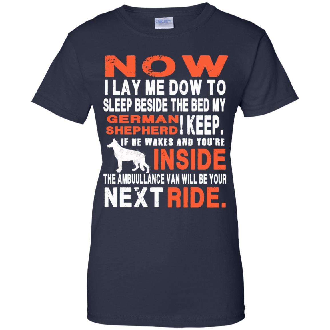 German Shepherd Lovers: I Lay Me Dow To Sleep Beside The Bed My German Shepherd T-Shirts, Hoodie, Tank