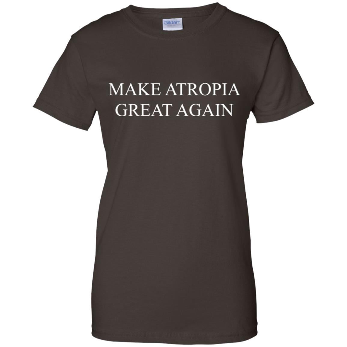 Make Atropia Great Again T-Shirts, Hoodie, Tank
