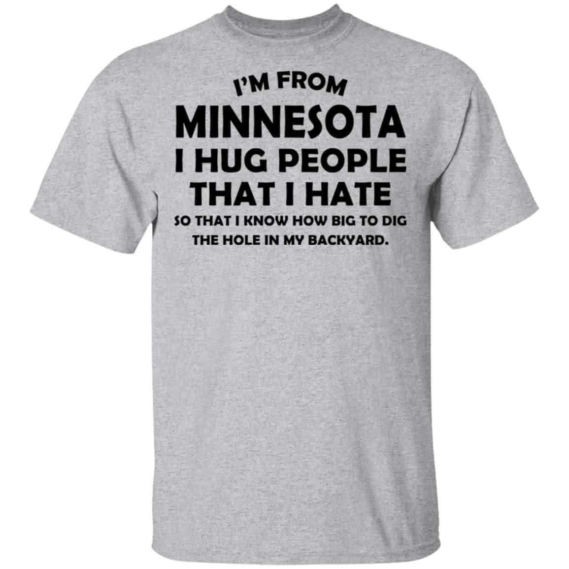 I’m From Minnesota I Hug People That I Hate Shirt, Hoodie, Tank