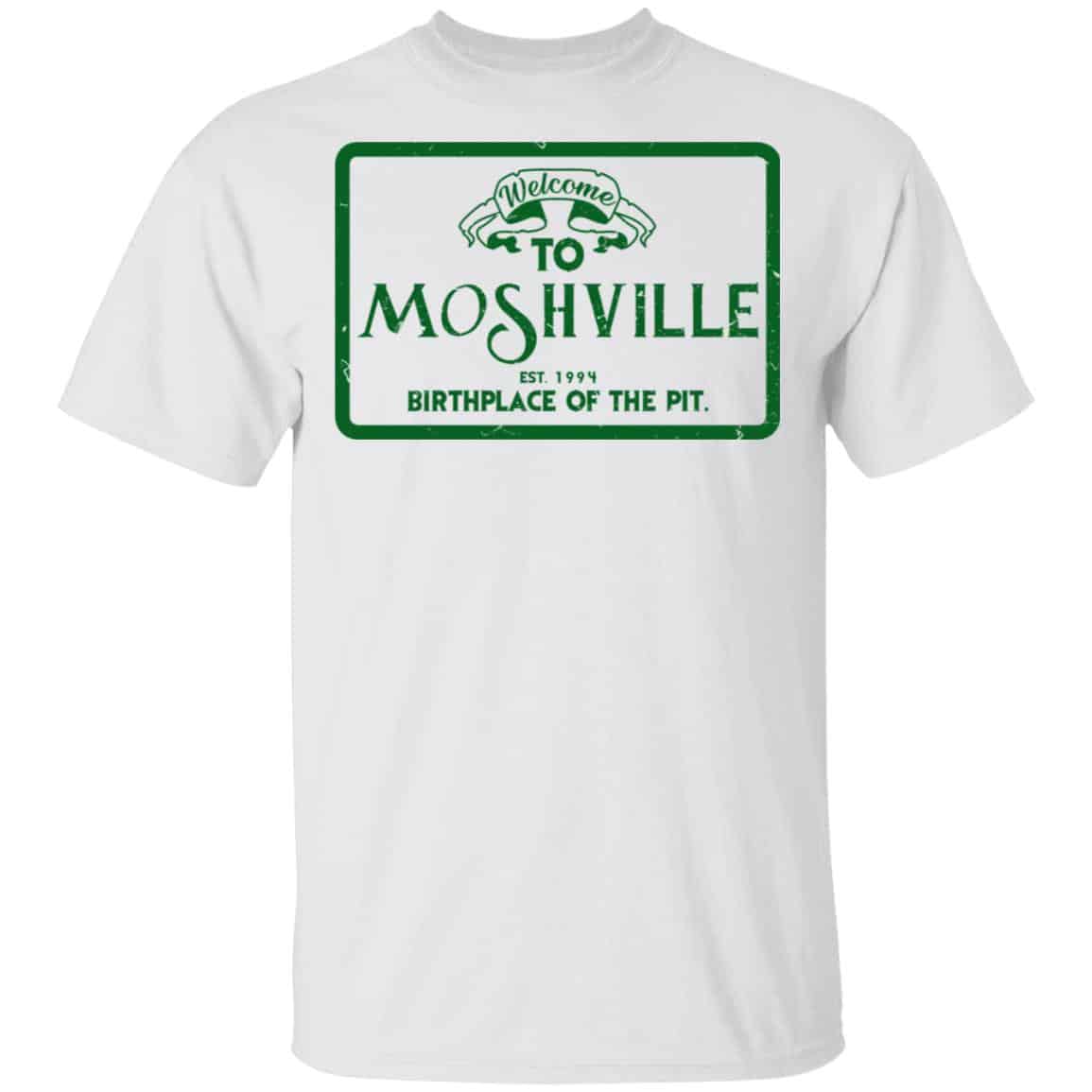Welcome To Moshville Birthplace Of The Pit Shirt, Hoodie, Tank