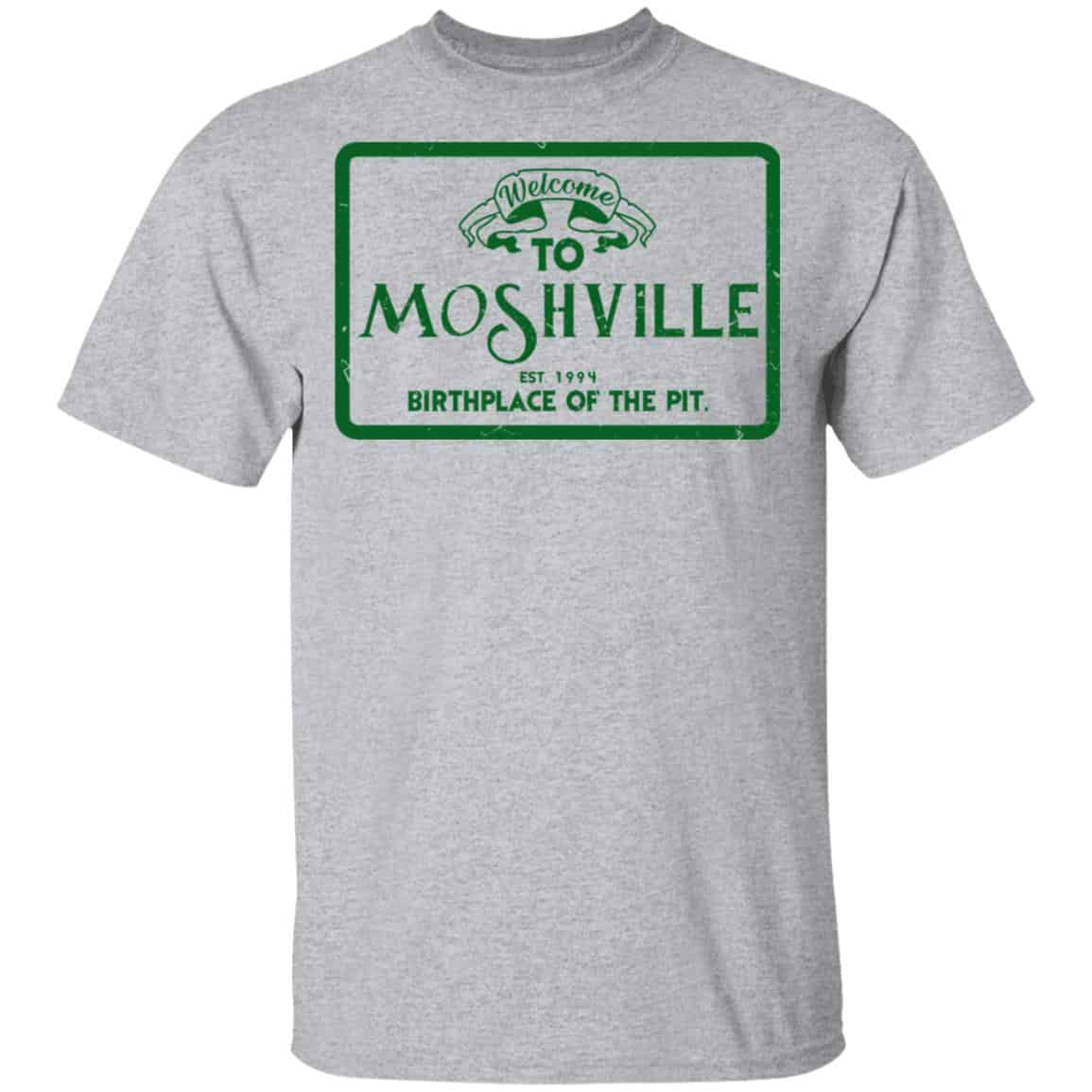 Welcome To Moshville Birthplace Of The Pit Shirt, Hoodie, Tank