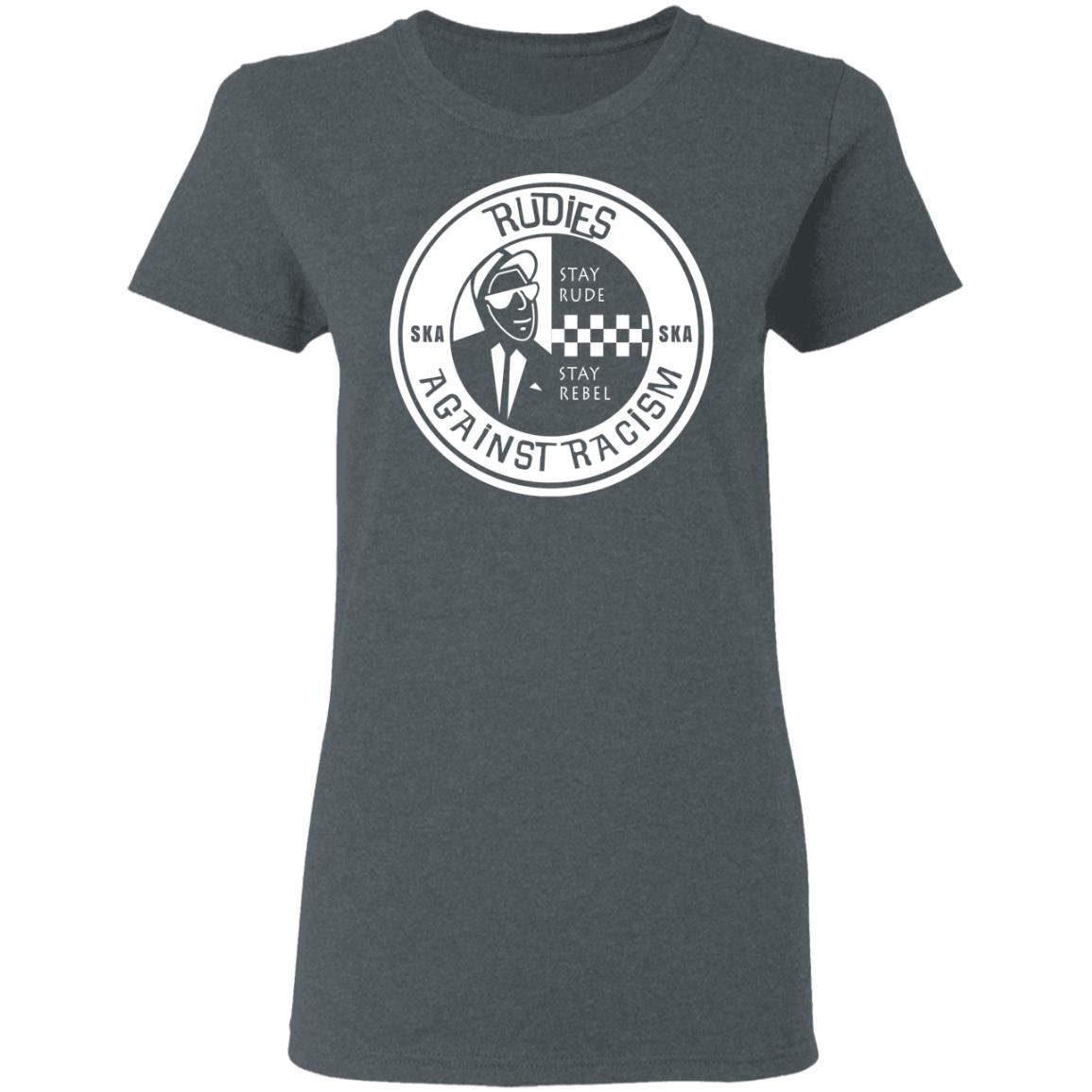 Rudies Against Racism Stay Rude Stay Rebel Shirt, Hoodie, Tank
