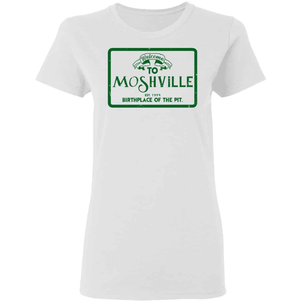 Welcome To Moshville Birthplace Of The Pit Shirt, Hoodie, Tank