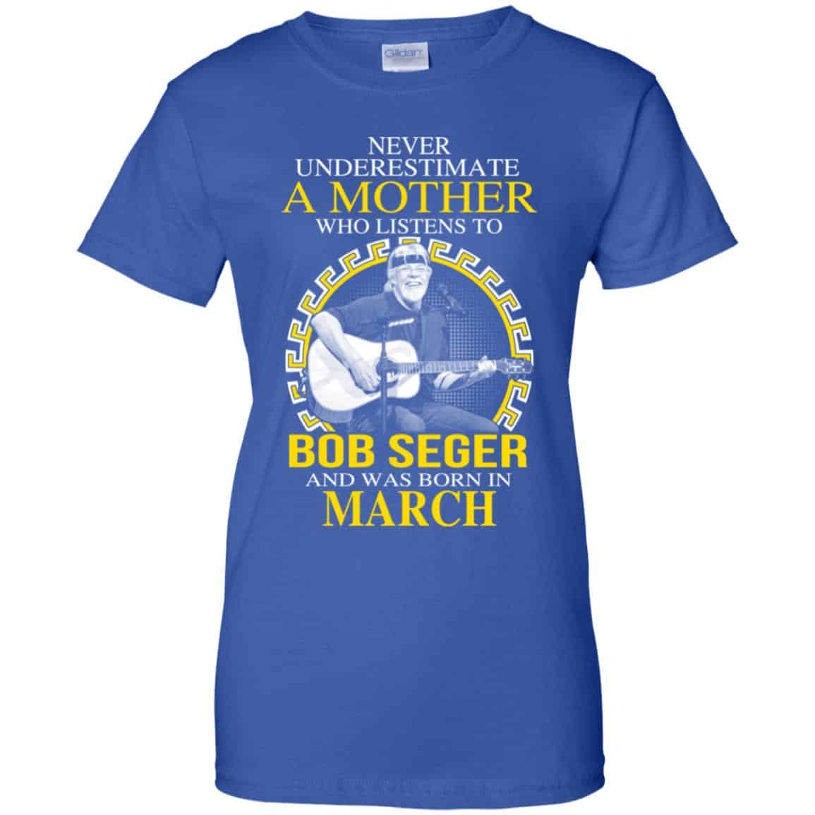 A Mother Who Listens To Bob Seger And Was Born In March T-Shirts, Hoodie, Tank