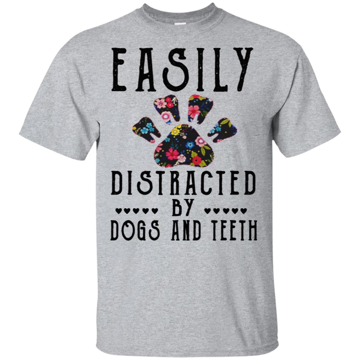 Easily Distracted By Dogs And Teeth T-Shirts, Hoodie, Tank