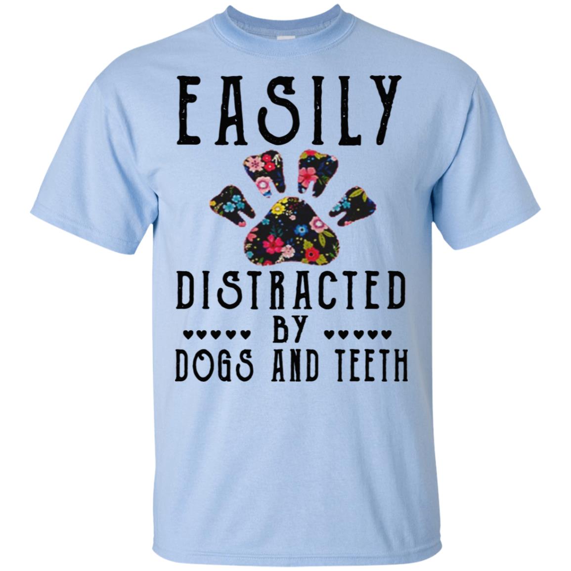 Easily Distracted By Dogs And Teeth T-Shirts, Hoodie, Tank