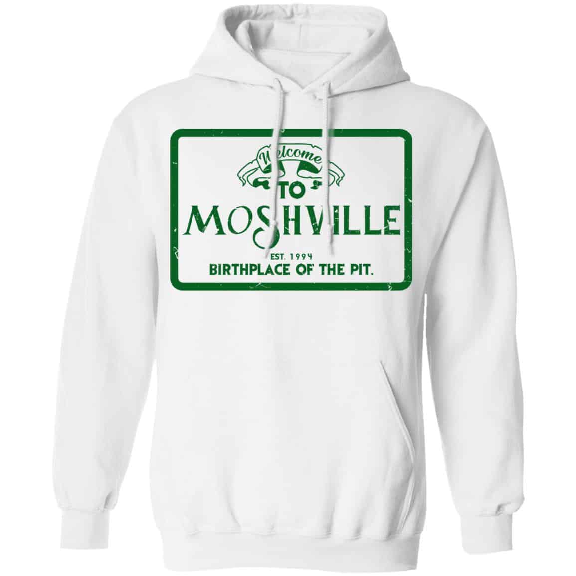 Welcome To Moshville Birthplace Of The Pit Shirt, Hoodie, Tank