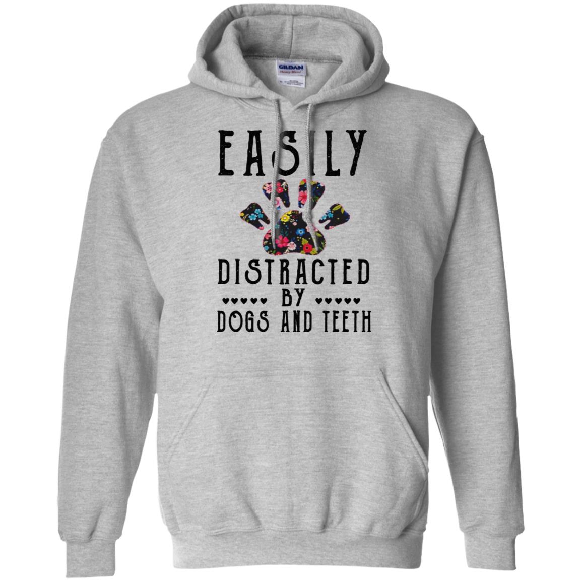 Easily Distracted By Dogs And Teeth T-Shirts, Hoodie, Tank