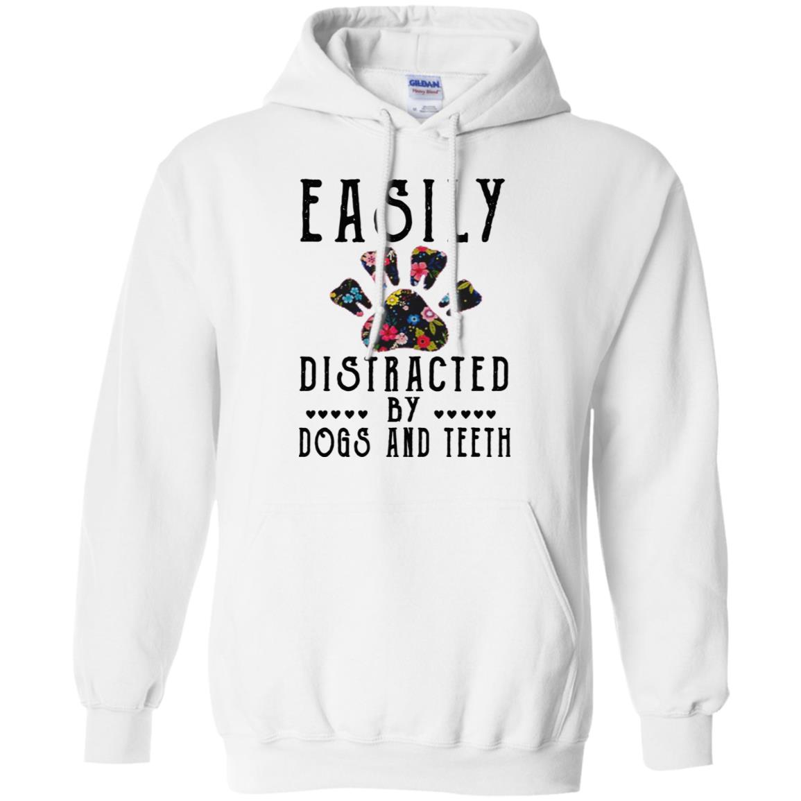 Easily Distracted By Dogs And Teeth T-Shirts, Hoodie, Tank