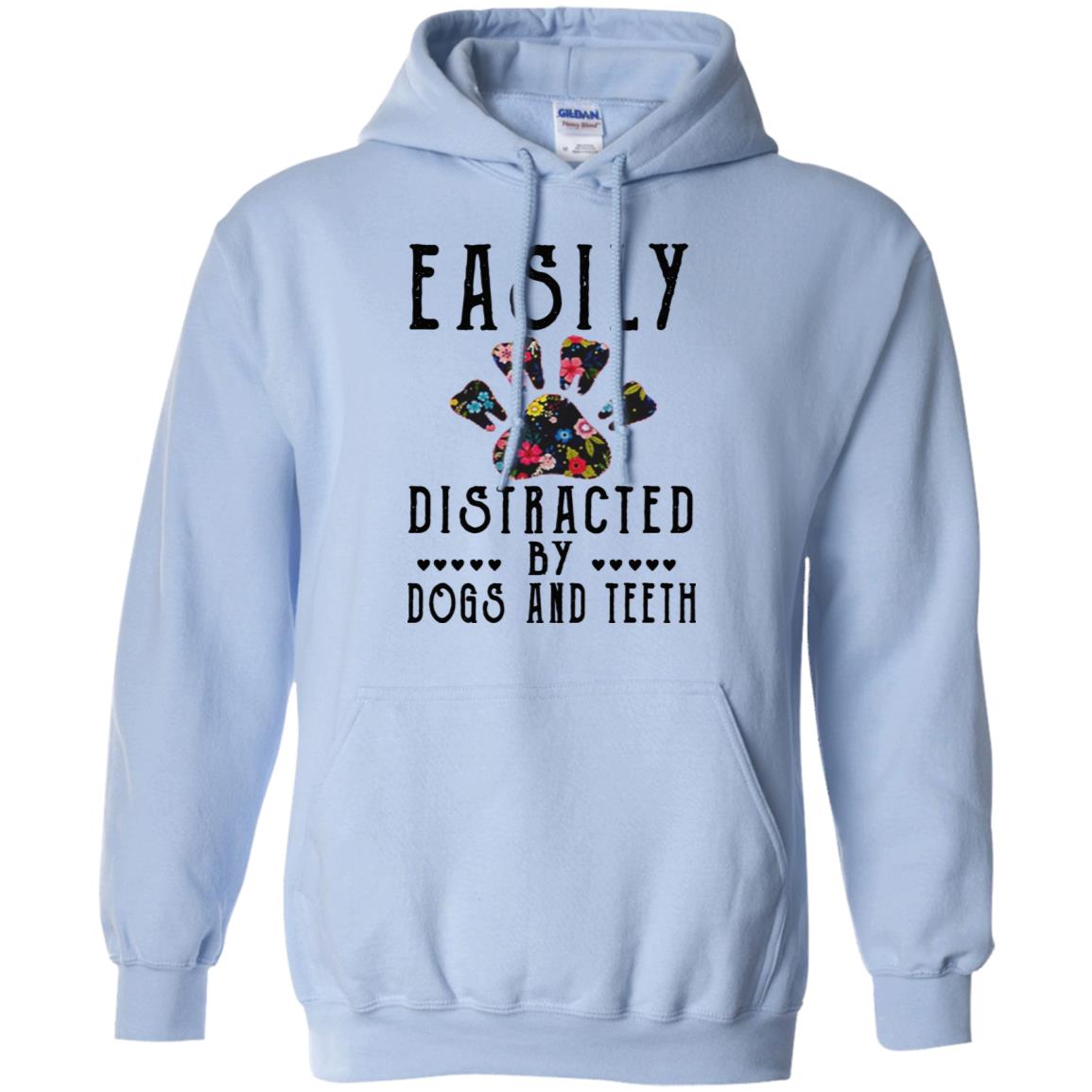 Easily Distracted By Dogs And Teeth T-Shirts, Hoodie, Tank