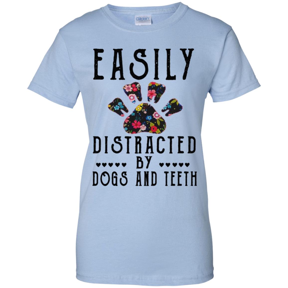 Easily Distracted By Dogs And Teeth T-Shirts, Hoodie, Tank