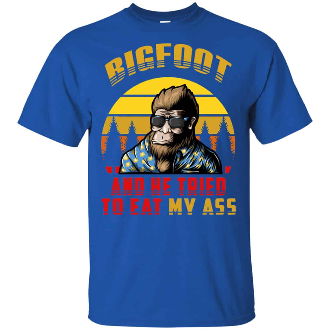 Bigfoot Is Real And He Tried To Eat My Ass Vintage Shirt, Hoodie, Tank